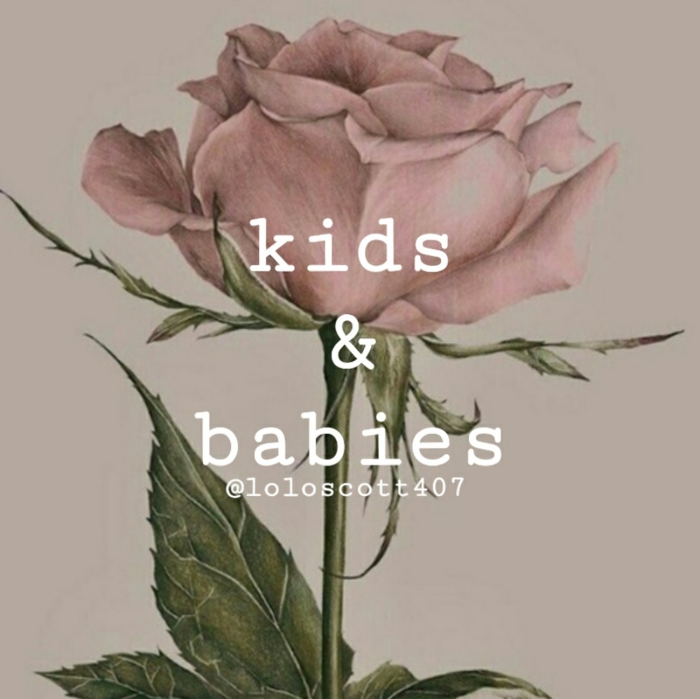 Kids and Babies